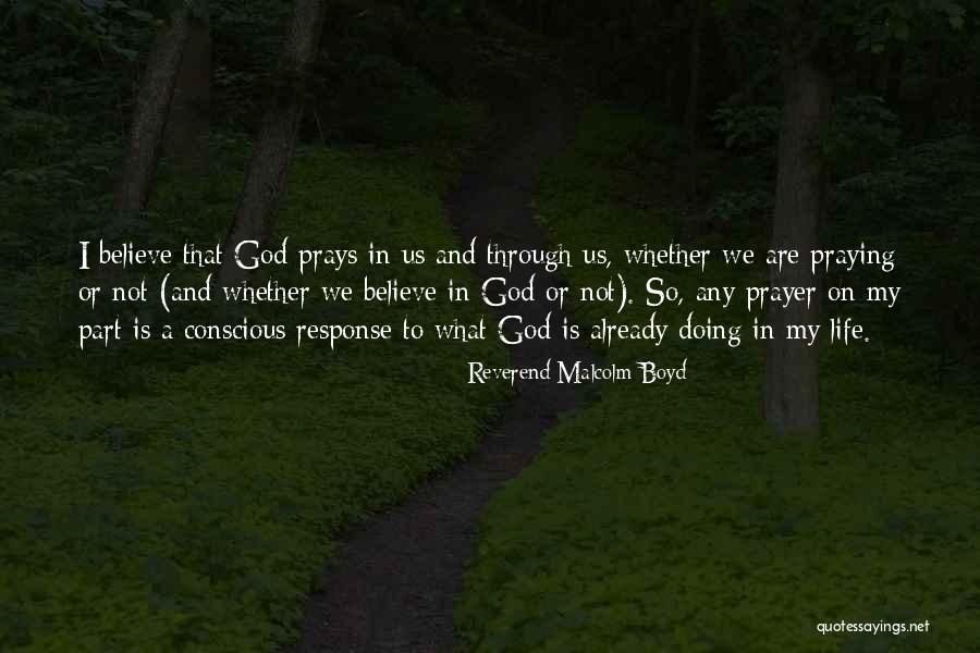 Prayer In Life Quotes By Reverend Malcolm Boyd Prayer In Life Quotes By Reverend Malcolm Boyd
