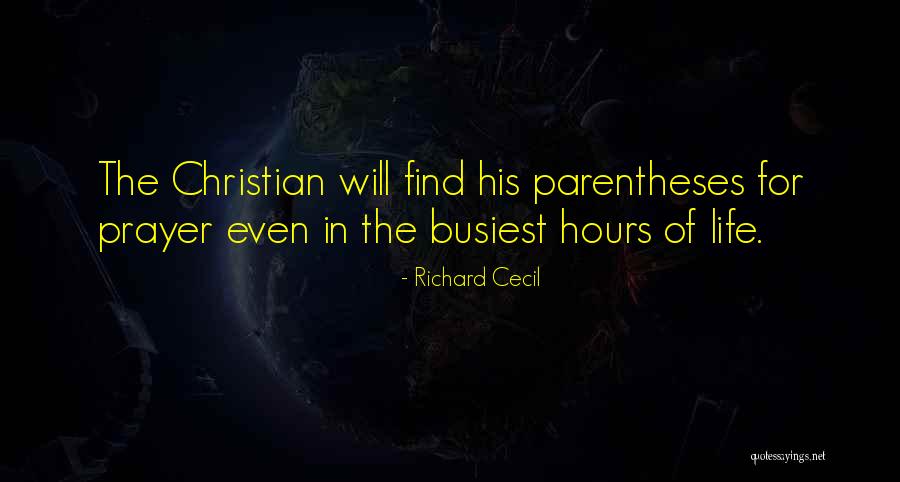 Prayer In Life Quotes By Richard Cecil Prayer In Life Quotes By Richard Cecil