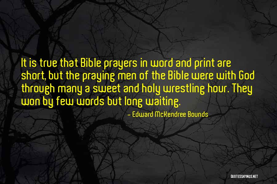 Prayer In The Bible Quotes By Edward McKendree Bounds Prayer In The Bible Quotes By Edward McKendree Bounds