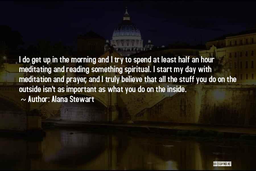 Prayer In The Morning Quotes By Alana Stewart