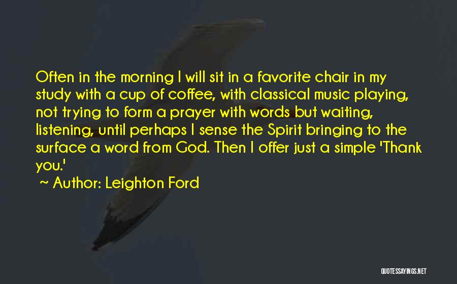 Prayer In The Morning Quotes By Leighton Ford