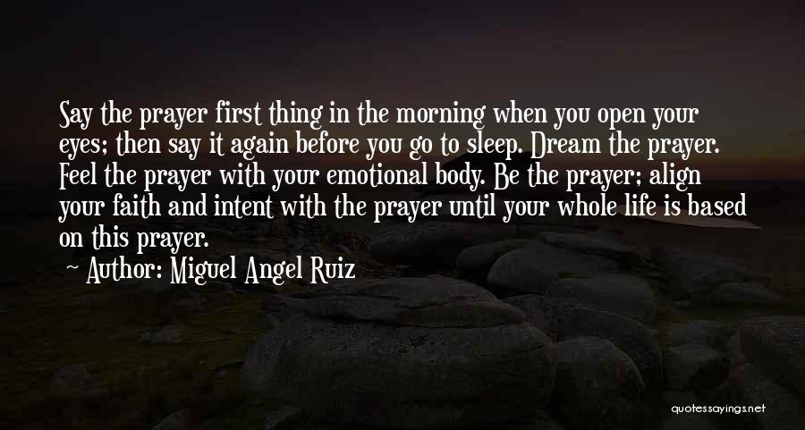 Prayer In The Morning Quotes By Miguel Angel Ruiz