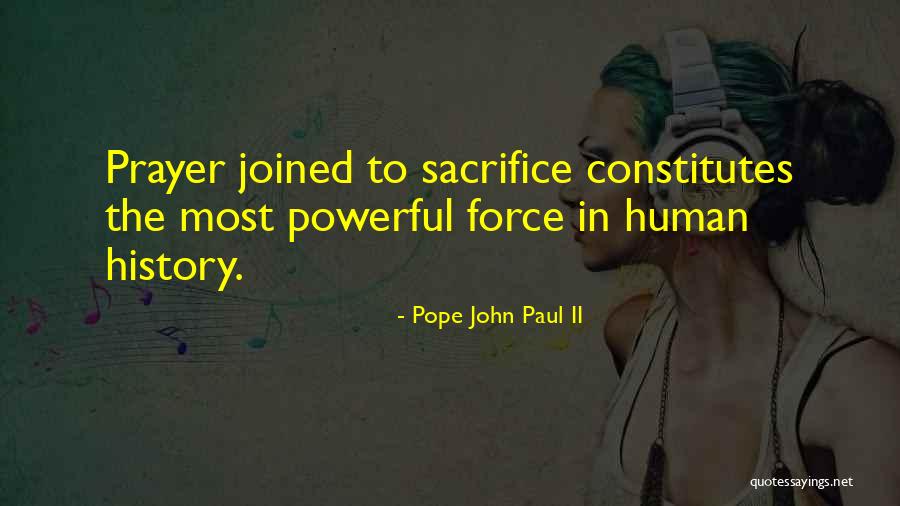 Prayer Is A Powerful Thing Quotes By Pope John Paul II Prayer Is A Powerful Thing Quotes By Pope John Paul II