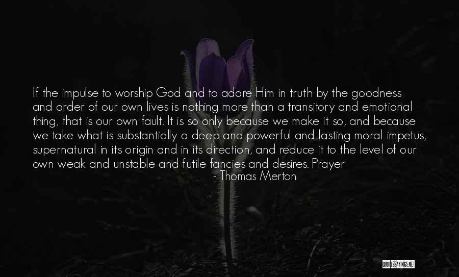 Prayer Is A Powerful Thing Quotes By Thomas Merton Prayer Is A Powerful Thing Quotes By Thomas Merton