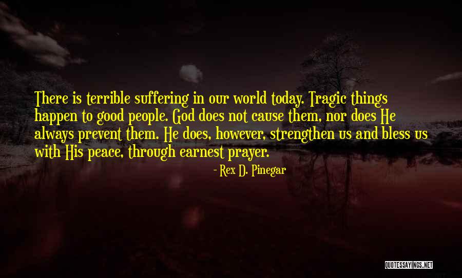 Prayer Is Good Quotes By Rex D. Pinegar Prayer Is Good Quotes By Rex D. Pinegar
