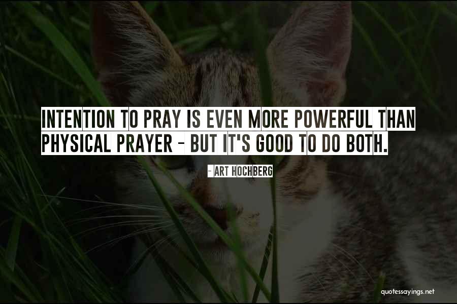 Prayer Is Powerful Quotes By Art Hochberg Prayer Is Powerful Quotes By Art Hochberg