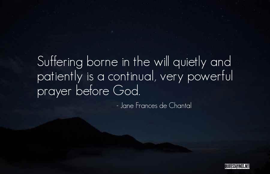 Prayer Is Powerful Quotes By Jane Frances De Chantal Prayer Is Powerful Quotes By Jane Frances De Chantal