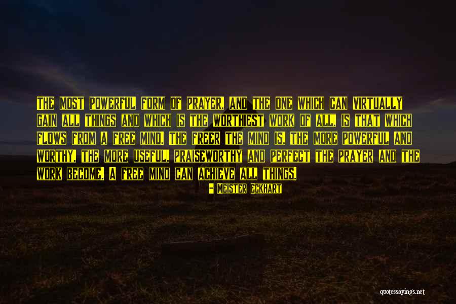 Prayer Is Powerful Quotes By Meister Eckhart Prayer Is Powerful Quotes By Meister Eckhart