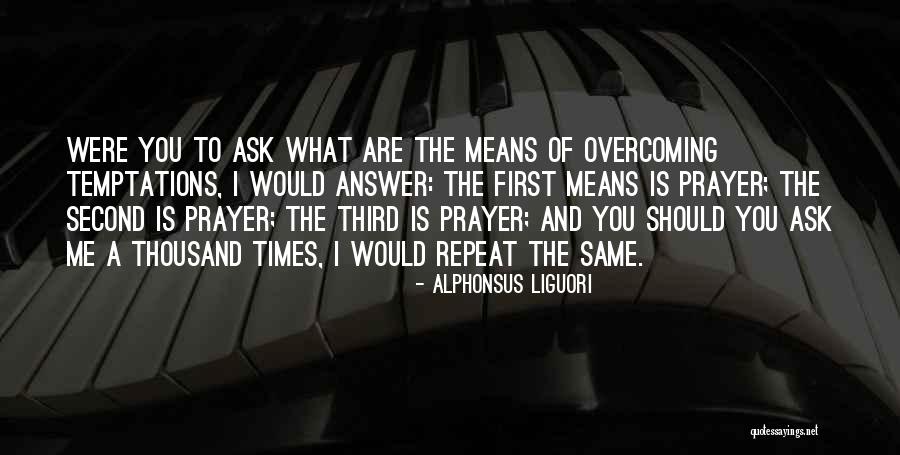 Prayer Is The Answer Quotes By Alphonsus Liguori