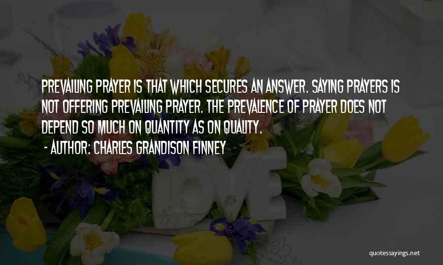 Prayer Is The Answer Quotes By Charles Grandison Finney