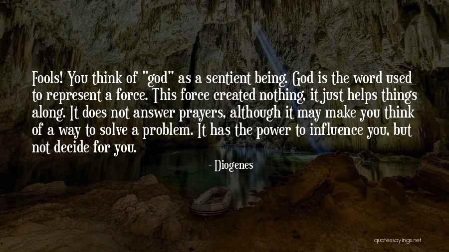 Prayer Is The Answer Quotes By Diogenes