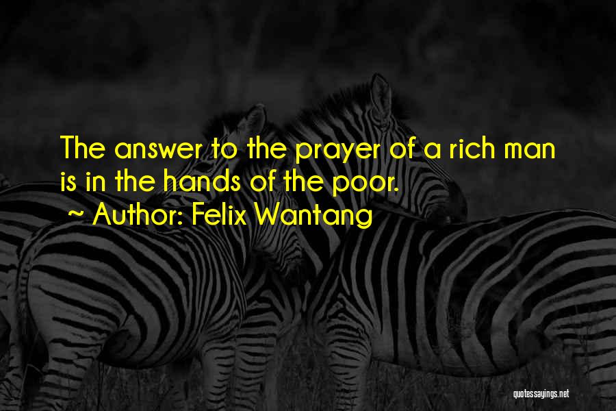 Prayer Is The Answer Quotes By Felix Wantang