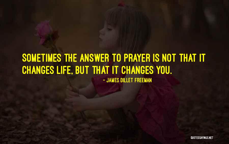 Prayer Is The Answer Quotes By James Dillet Freeman