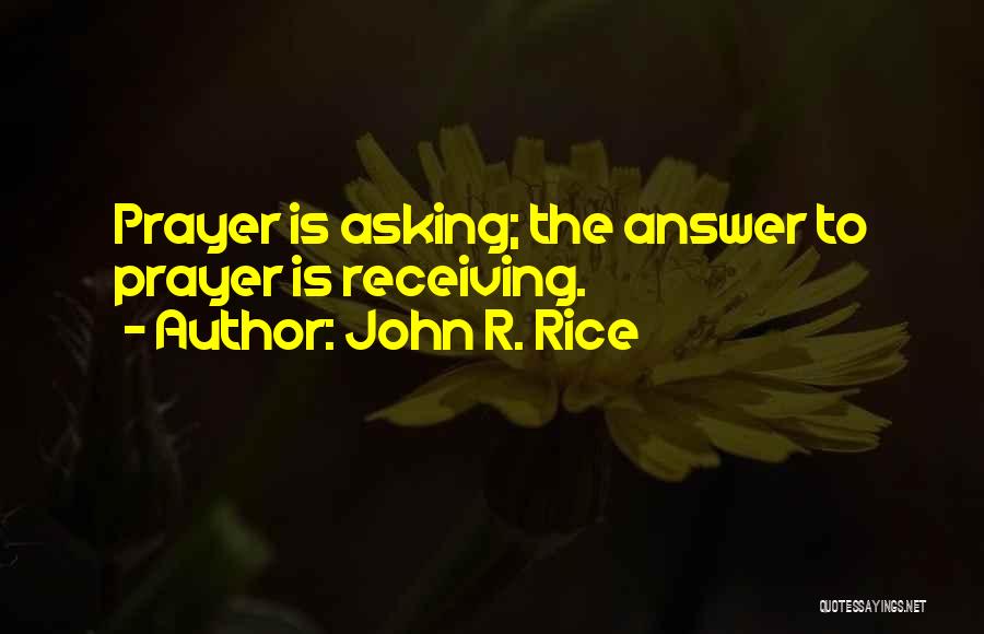Prayer Is The Answer Quotes By John R. Rice