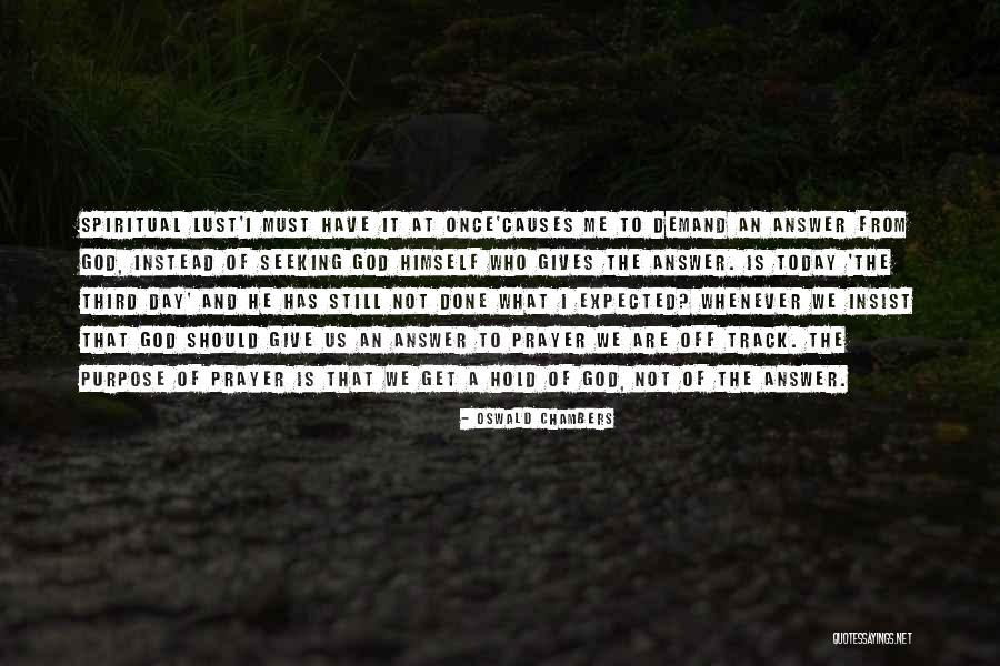 Prayer Is The Answer Quotes By Oswald Chambers