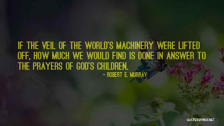 Prayer Is The Answer Quotes By Robert E. Murray