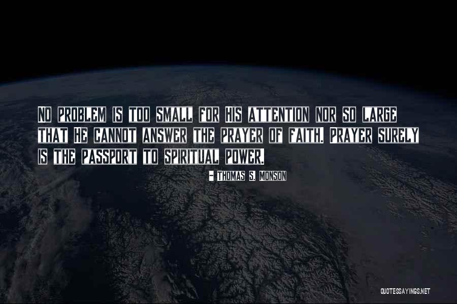 Prayer Is The Answer Quotes By Thomas S. Monson