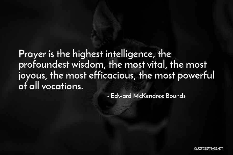 Prayer Is The Most Powerful Quotes By Edward McKendree Bounds Prayer Is The Most Powerful Quotes By Edward McKendree Bounds