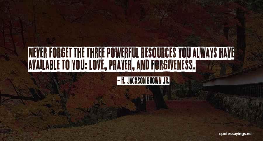 Prayer Is The Most Powerful Quotes By H. Jackson Brown Jr. Prayer Is The Most Powerful Quotes By H. Jackson Brown Jr.
