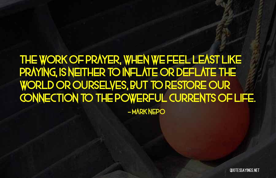Prayer Is The Most Powerful Quotes By Mark Nepo Prayer Is The Most Powerful Quotes By Mark Nepo