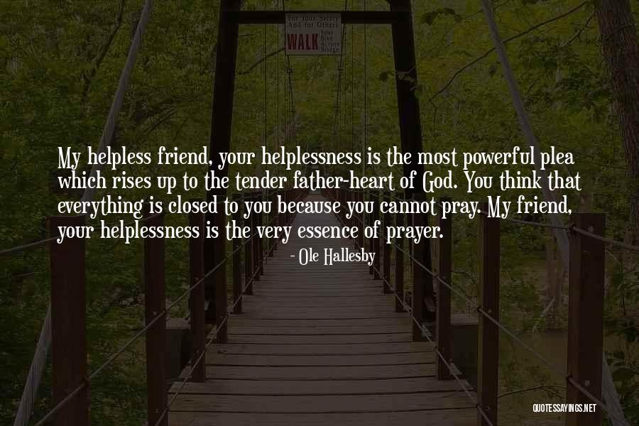 Prayer Is The Most Powerful Quotes By Ole Hallesby Prayer Is The Most Powerful Quotes By Ole Hallesby
