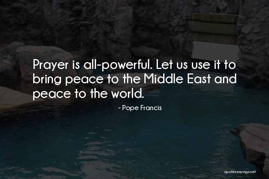 Prayer Is The Most Powerful Quotes By Pope Francis Prayer Is The Most Powerful Quotes By Pope Francis