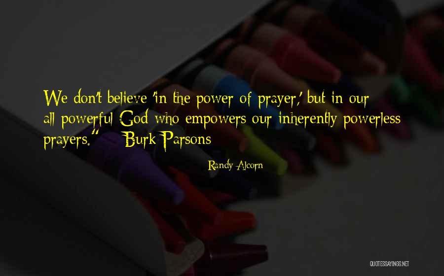 Prayer Is The Most Powerful Quotes By Randy Alcorn Prayer Is The Most Powerful Quotes By Randy Alcorn
