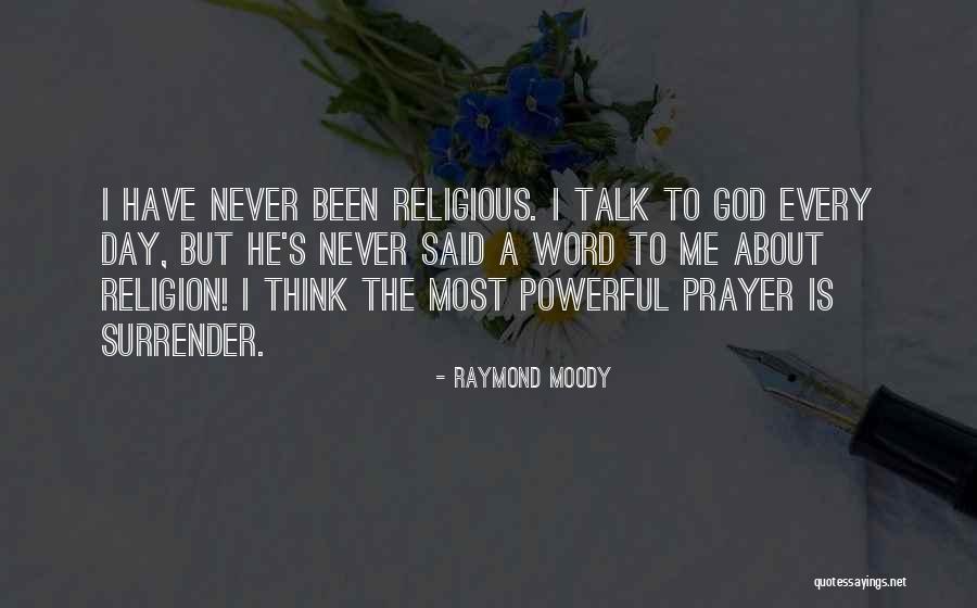 Prayer Is The Most Powerful Quotes By Raymond Moody Prayer Is The Most Powerful Quotes By Raymond Moody