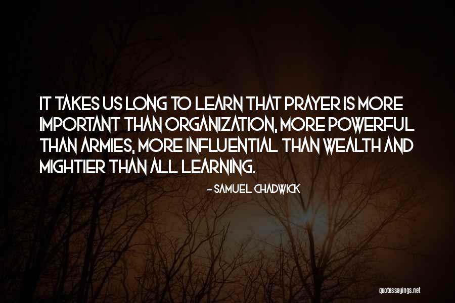 Prayer Is The Most Powerful Quotes By Samuel Chadwick Prayer Is The Most Powerful Quotes By Samuel Chadwick