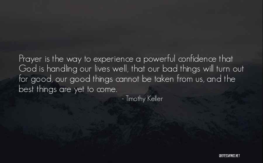 Prayer Is The Most Powerful Quotes By Timothy Keller Prayer Is The Most Powerful Quotes By Timothy Keller