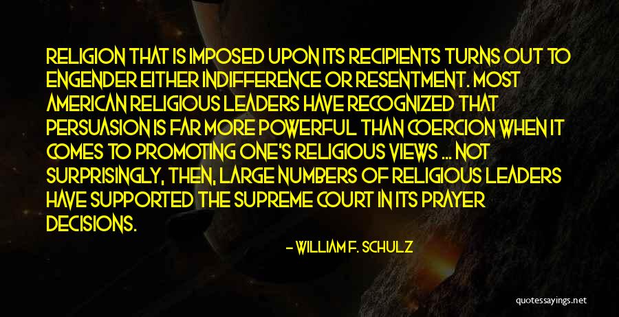 Prayer Is The Most Powerful Quotes By William F. Schulz Prayer Is The Most Powerful Quotes By William F. Schulz