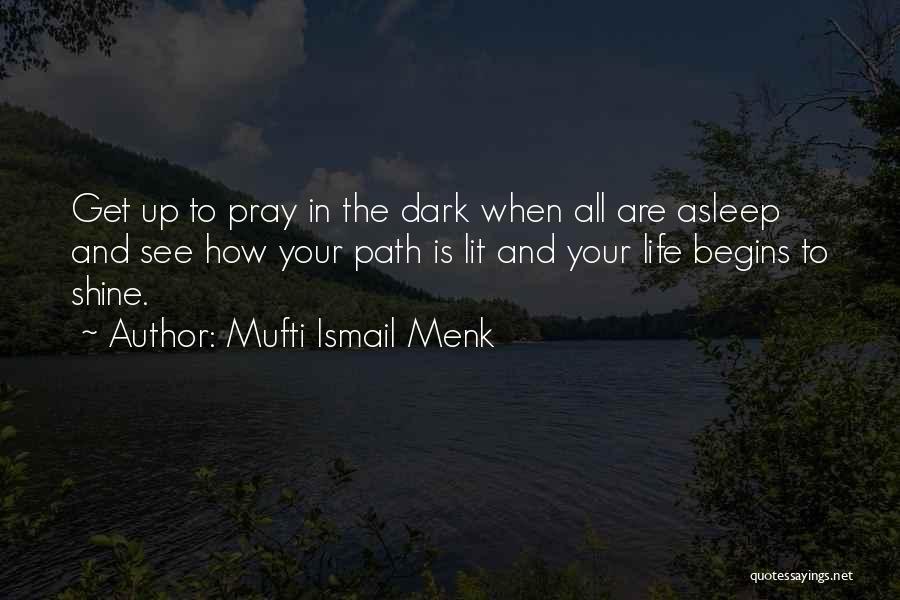 Prayer Islam Quotes By Mufti Ismail Menk