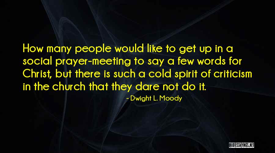 Prayer Meeting Quotes By Dwight L. Moody Prayer Meeting Quotes By Dwight L. Moody