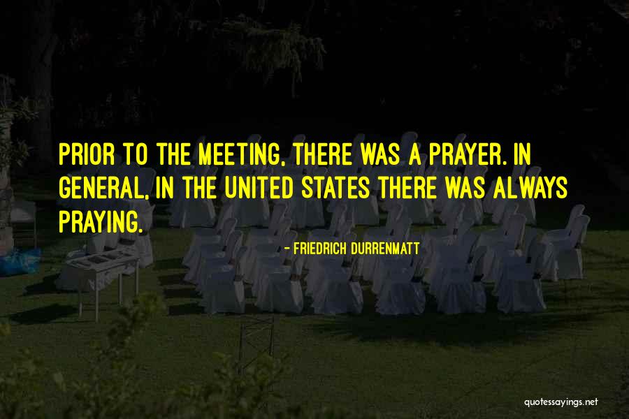 Prayer Meeting Quotes By Friedrich Durrenmatt