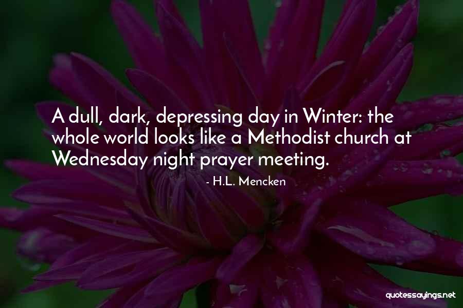Prayer Meeting Quotes By H.L. Mencken Prayer Meeting Quotes By H.L. Mencken