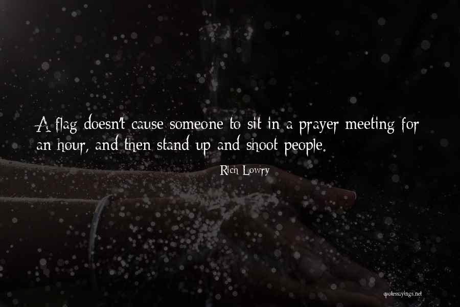 Prayer Meeting Quotes By Rich Lowry Prayer Meeting Quotes By Rich Lowry