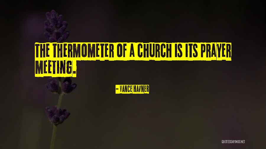 Prayer Meeting Quotes By Vance Havner Prayer Meeting Quotes By Vance Havner
