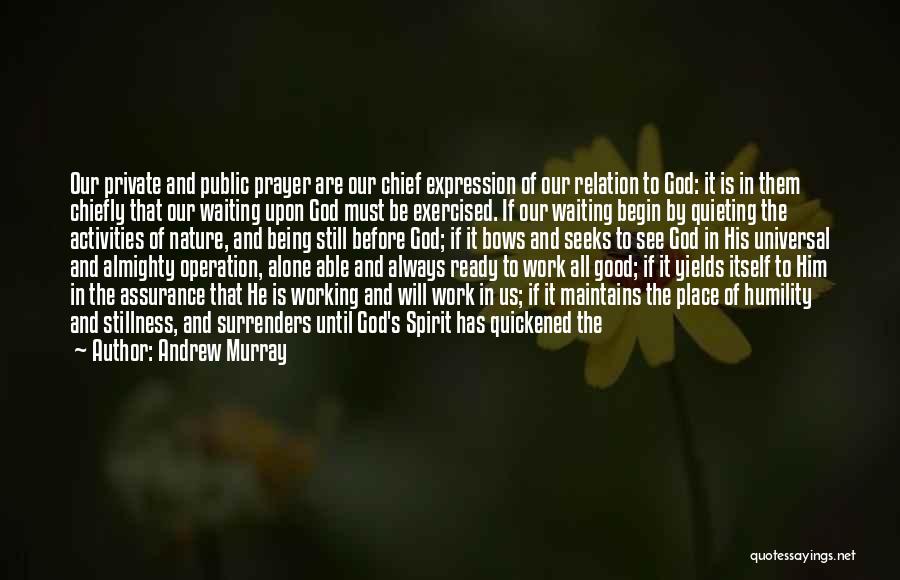 Prayer Not Working Quotes By Andrew Murray