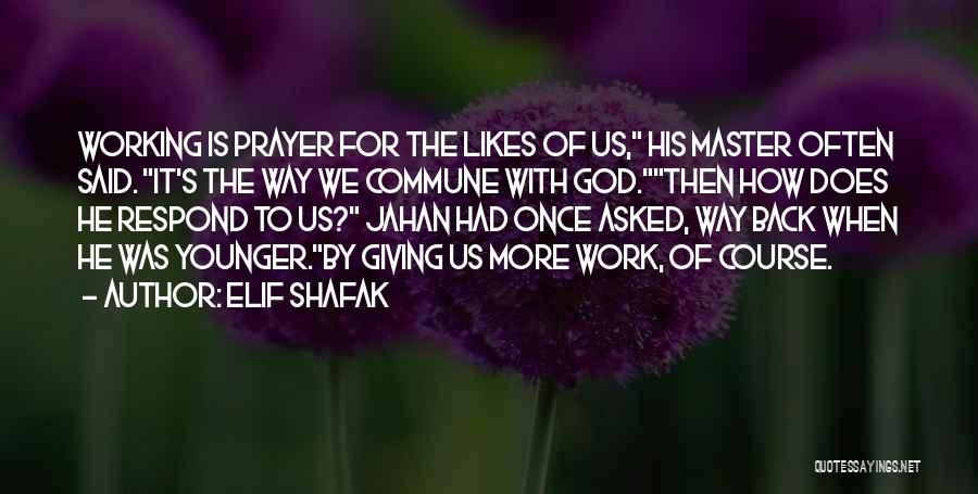 Prayer Not Working Quotes By Elif Shafak