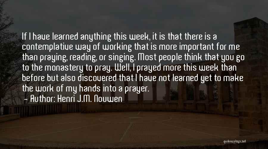 Prayer Not Working Quotes By Henri J.M. Nouwen