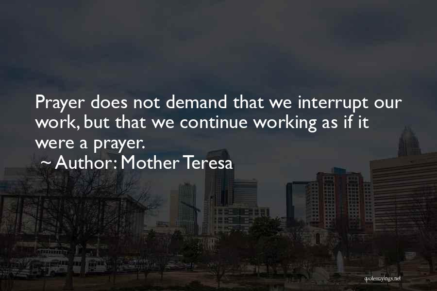 Prayer Not Working Quotes By Mother Teresa