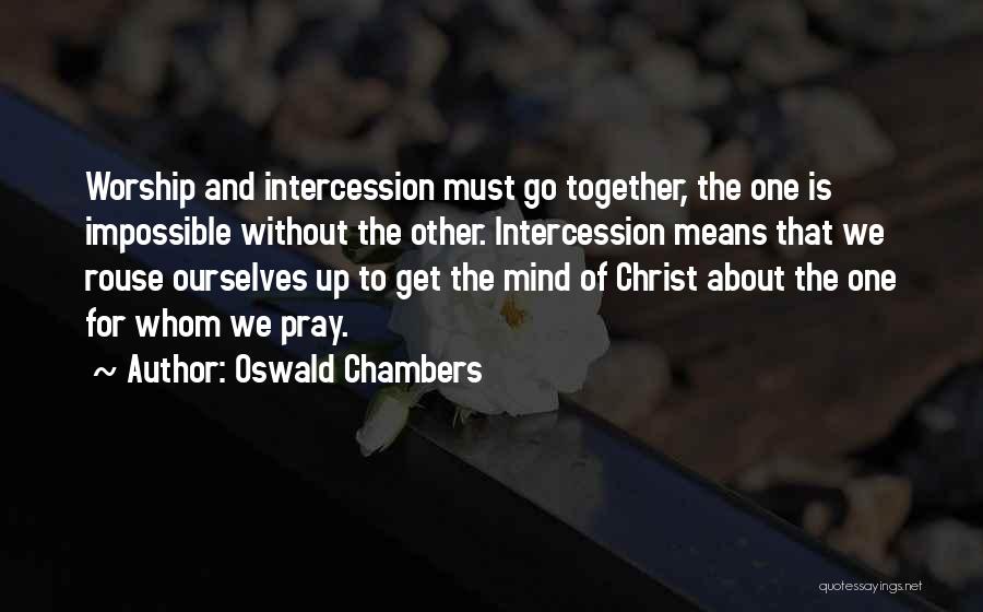 Prayer Of Intercession Quotes By Oswald Chambers
