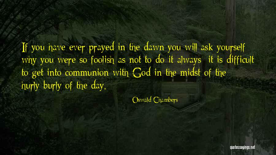 Prayer Oswald Chambers Quotes By Oswald Chambers Prayer Oswald Chambers Quotes By Oswald Chambers