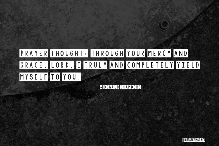 Prayer Oswald Chambers Quotes By Oswald Chambers Prayer Oswald Chambers Quotes By Oswald Chambers