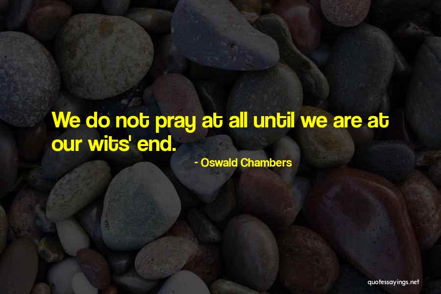 Prayer Oswald Chambers Quotes By Oswald Chambers Prayer Oswald Chambers Quotes By Oswald Chambers