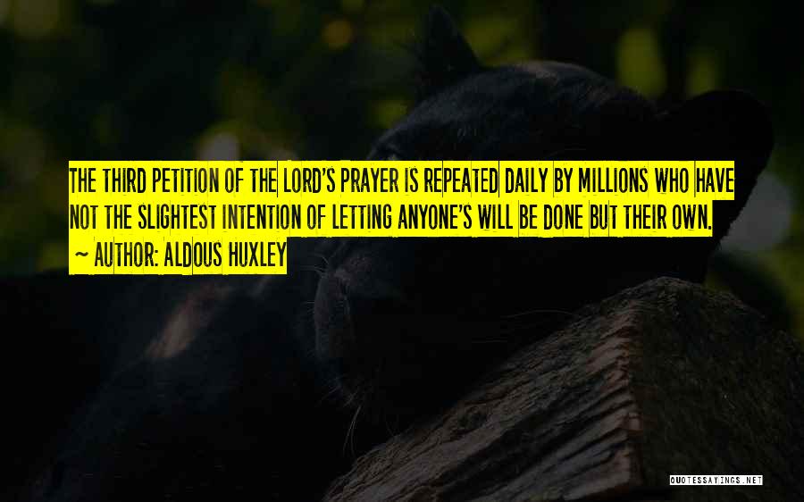 Prayer Petition Quotes By Aldous Huxley