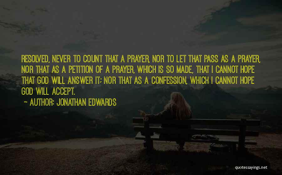 Prayer Petition Quotes By Jonathan Edwards