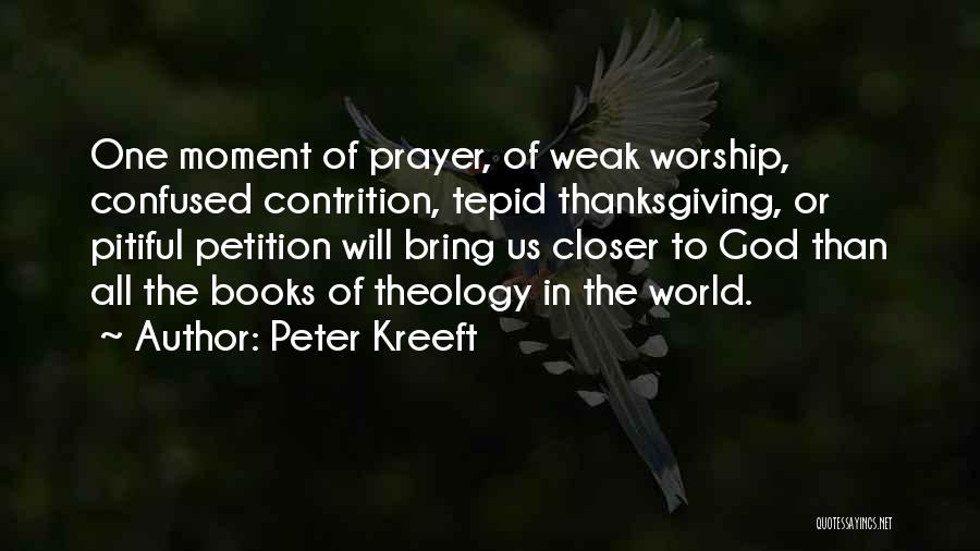 Prayer Petition Quotes By Peter Kreeft