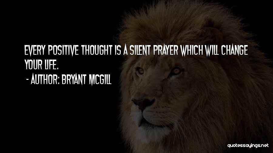 Prayer Positive Quotes By Bryant McGill