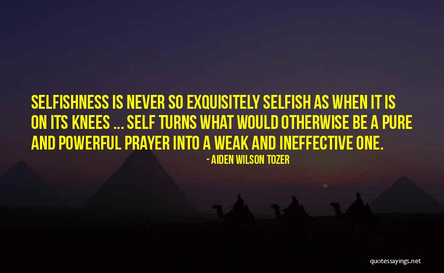 Prayer Powerful Quotes By Aiden Wilson Tozer